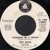 Roy Smith - Consider Me A Friend