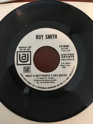 Roy Smith - What A Diff'rence A Day Makes