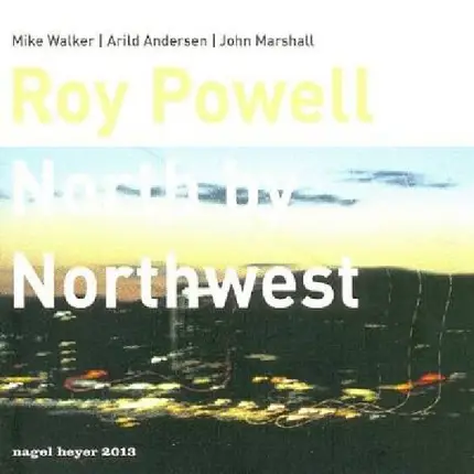 Roy Powell with Mike Walker with Arild Andersen with John Marshall - North by Northwest