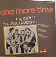 Roy Pellett And His Jazzband - One More Time