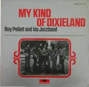 LP - Roy Pellett And His Jazzband - My Kind Of Dixieland