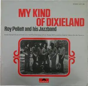 Roy Pellett And His Jazzband - My Kind Of Dixieland