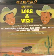 Roy Rogers , Dale Evans , Gabby Hayes , The Sons Of The Pioneers - Lore Of The West And Favorite Western Songs For Growing Boys And Girls