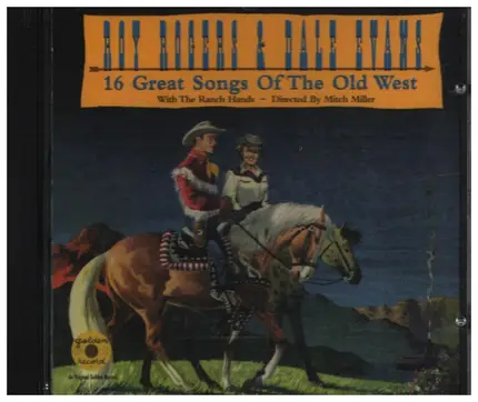 Roy Rogers And Dale Evans - 16 Great Songs of the Old West