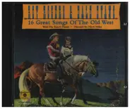 Roy Rogers And Dale Evans - 16 Great Songs of the Old West