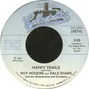 7inch Vinyl Single - Roy Rogers And Dale Evans - Happy Trails / Home On The Range