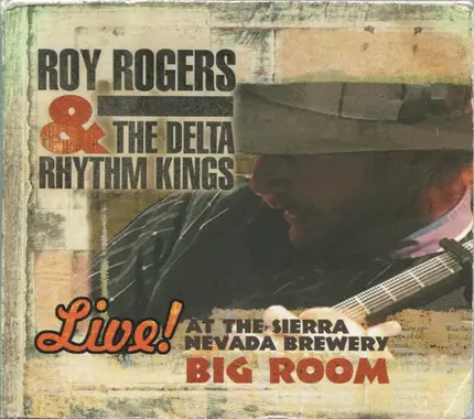 Roy Rogers & The Delta Rhythm Kings - Live! At The Sierra Nevada Brewery Big Room
