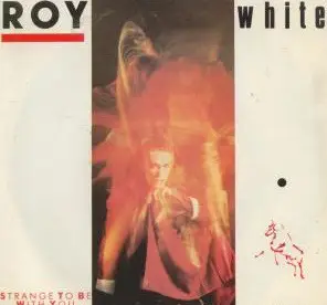 Roy White - Strange To Be With You