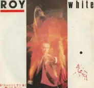 Roy White - Strange To Be With You