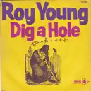 7inch Vinyl Single - Roy Young - Dig A Hole