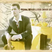 Royal Wood - A Good Enough Day