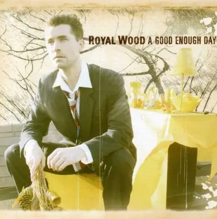 Royal Wood - A Good Enough Day