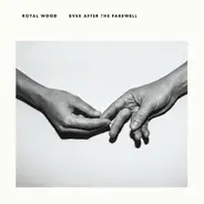 Royal Wood - Ever After The Farewell