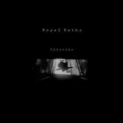 royal baths - Litanies