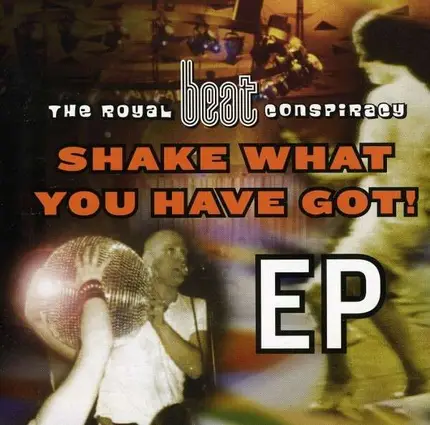 ROYAL BEAT CONSPIRACY - SHAKE WHAT YOU HAVE GOT!