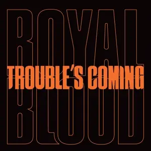 Royal Blood - Trouble's..