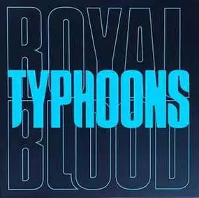 ROYAL BLOOD - Typhoons