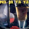 7inch Vinyl Single - Royal Brewery - Na Ja Ta Ta