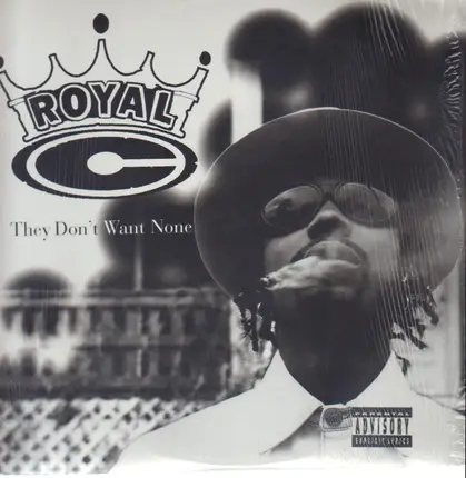 Royal C - They Don't Want None / Real G's
