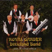 Royal Garden Dixieland Band - Just A Little While