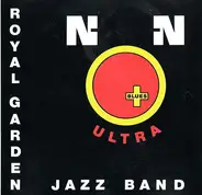 Royal Garden Jazz Band - Non Blues Ultra