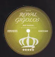 Royal Gigolos - Self Control / Somebody's Watching Me