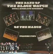Royal Highland Regiment - The Band of the Black Watch - On the March - Volume TDRwo