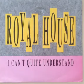 Royal House - I Can't Quite Understand