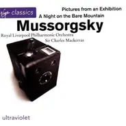 Royal Liverpool Philharmonic Orchestra , Sir Charles Mackerras - Modest Mussorgsky - Pictures From An Exhibition, A Night On The Bare Mountain