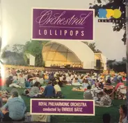 Bach / Rossini / Mendelssohn / Verdi a.o. - Orchestral Lollipops
