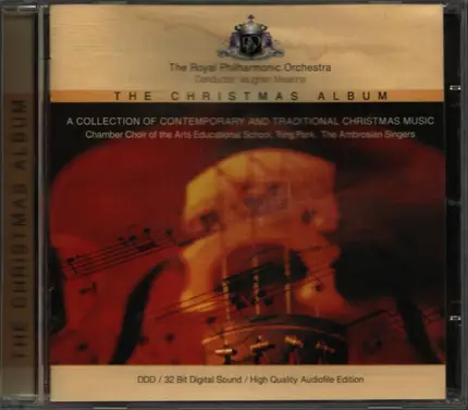 Royal Philharmonic Orchestra , Vaughan Meakins , Girls' Chamber Choir Of The Arts Educational Schoo - The Christmas Album: A Collection Of Contemporary And Traditional Christmas Music