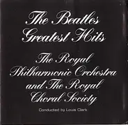 Royal Philharmonic Orchestra And The Royal Choral Society Conducted By Louis Clark - The Beatles' Greatest Hits