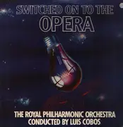 LP - Royal Philharmonic Orchestra / Luis Cobos a.o. - Switched on to the Opera