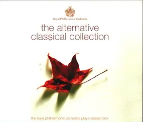 Royal Philharmonic Orchestra - The Alternative Classical Collection