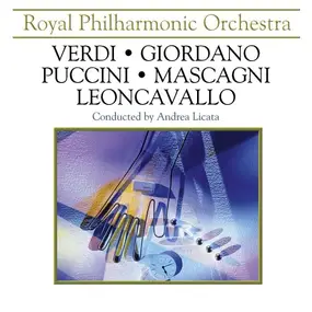 Royal Philharmonic Orchestra - The Royal Philharmonic Collection - Verdi, Giordano, Puccini, Mascagni, Leoncavallo