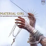 Royal Philharmonic Orchestra - Material Girl: The Royal Philharmonic Orchestra Plays The Music Of Madonna
