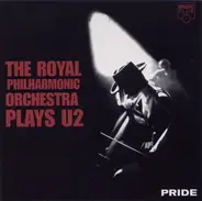 Royal Philharmonic Orchestra - Pride : The Royal Philharmonic Orchestra Plays U2