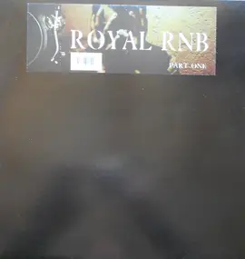 Royal RNB - Part One