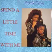 Royalle Delite - Spend A Little Time With Me