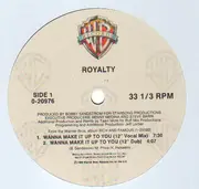 12'' - Royalty - Wanna Make It Up To You / In A Place Called Love