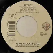 7inch Vinyl Single - Royalty - Wanna Make It Up To You