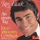 7'' - Roy Black - Dein Schönstes Geschenk / An Einem Tag