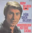 7'' - Roy Black - Für Dich Allein (Du Kannst Nicht Alles Haben) / Unendlich Ist Die Liebe