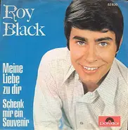 Roy Black - Meine Liebe zu dir / Schenk mir ein Souvenir