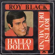 Roy Black - Rot Ist Dein Mund / Hallo Dolly