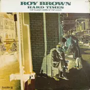 Roy Brown - Hard Times