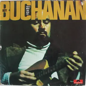 Roy Buchanan - That's What I Am Here For