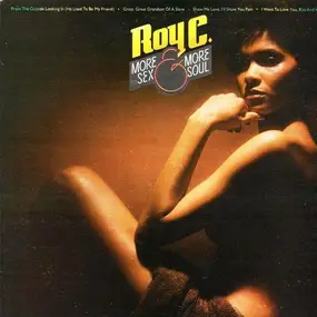 Roy C. - More Sex and More Soul