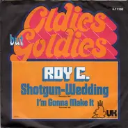 Roy C., Roy C. Hammond - Shotgun-Wedding / I'm Gonna Make It