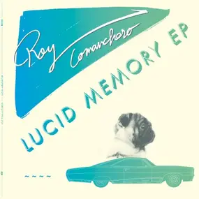 Roy Comanchero - Lucid Memory Ep